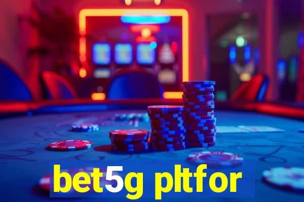 bet5g pltfor
